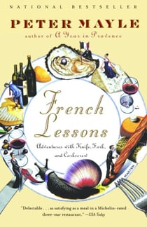 French Lessons - Adventures with Knife, Fork, and Corkscrew