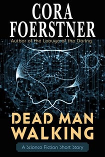 Dead Man Walking (A Science Fiction Short Story)