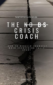 The No BS Crisis Coach