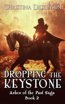 Dropping the Keystone - Ashes of the Past Saga, #2