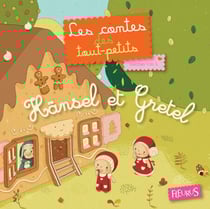 Hänsel et Gretel - Les contes des tout-petits