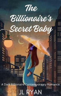 The Billionaire's Secret Baby - The Billionaire's Obsession, #1
