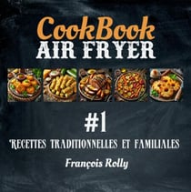 CookBook - Air Fryer - Recettes traditionnelles et familiales - #1 - CookBooks, #1