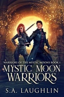 Mystic Moon Warriors - Warriors Of The Mystic Moons, #1