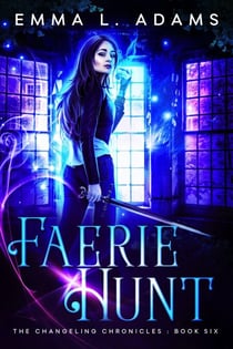 Faerie Hunt - The Changeling Chronicles, #6
