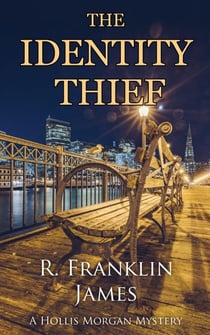 The Identity Thief - A Hollis Morgan Mystery, #6
