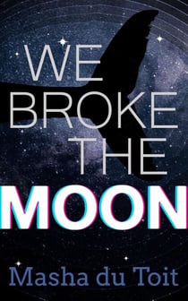 We Broke the Moon