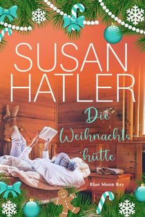 Die Weihnachtshütte - Serie: Blue Moon Bay, #5