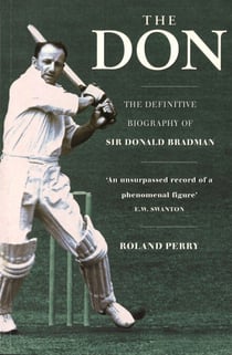 The Don - The Definitive Biography Of Sir Donald