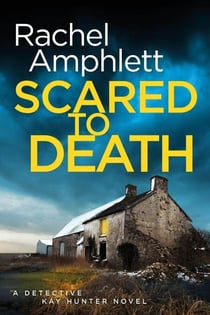 Scared to Death (Detective Kay Hunter crime thriller series, Book 1) - Kay Hunter, #1
