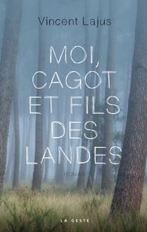 Moi, cagot et fils des Landes