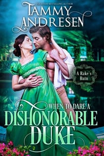 When to Dare a Dishonorable Duke - Romancing the Rake, #7