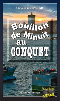Bouillon de minuit au Conquet - Les enquêtes gourmandes d’Arsène Barbaluc - Tome 9