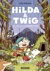 Hilda &amp; Twig. Pas nés de la dernière pluie