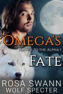 Omega's Fate - Mated to the Alpha, #1
