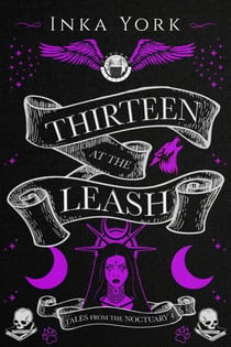 Thirteen at the Leash - Tales from the Noctuary, #4