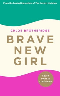 Brave New Girl - Seven Steps to Confidence