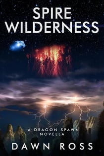 Spire Wilderness: A Dragon Spawn Novella - Dragon Spawn Chronicles, #0