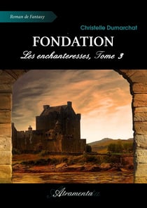 Fondation - Les enchanteresses, Tome 3