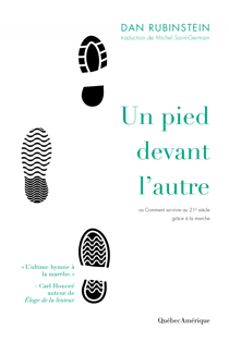 Un pied devant l’autre - Ou Comment survivre au 21e siècle grâce à la marche