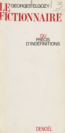Le fictionnaire - Ou Précis d'indéfinitions