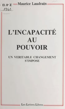L'incapacité au pouvoir : un véritable changement s'impose