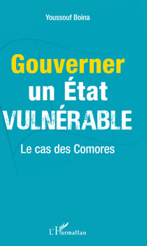 Gouverner un Etat vulnérable - Le cas des Comores