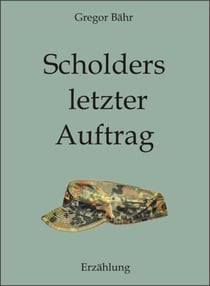 Scholders letzter Auftrag - Erzählung - Kurzgeschichte