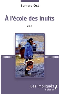 À l'école des inuits - Récit