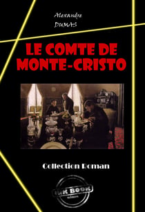 Le comte de Monte-Cristo [édition intégrale revue et mise à jour] - édition intégrale