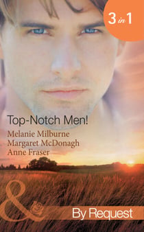 Top- Notch Men! - In Her Boss's Special Care (Top-Notch Docs) / A Doctor Worth Waiting For (Top-Notch Docs) / Dr Campbell's Secret Son (Top-Notch Docs)