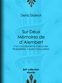 Sur Deux Mémoires de d'Alembert - L'un concernant le Calcul des Probabilités, l'autre l'Inoculation