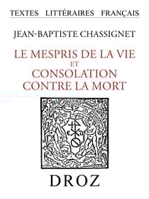 Le Mespris de la Vie et Consolation contre la Mort - Édition critique d'après l'originale de 1594