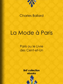 La Mode à Paris - Paris ou le Livre des Cent-et-Un