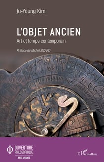L'objet ancien - Art et temps contemporain