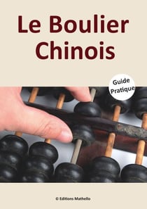 Le Boulier Chinois - Guide Pratique