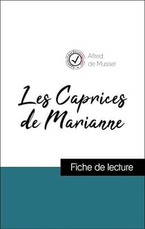 Analyse de l'œuvre : Les Caprices de Marianne (résumé et fiche de lecture plébiscités par les enseignants sur fichedelecture.fr)