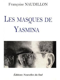 Les masques de Yasmina - Les romans policiers algériens de Yasmina Khadra