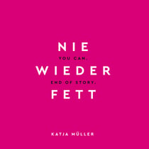 Nie wieder fett - You Can. End of Story.