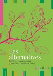 Les alternatives - Écologie, économie sociale et solidaire : l'avenir du livre ?