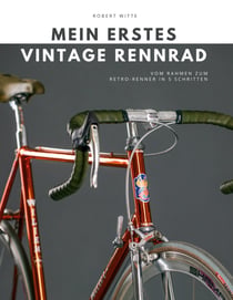 Mein erstes Vintage Rennrad - Vom Rahmen zum Retro-Renner in 5 Schritten