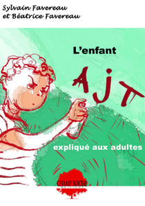 L'enfant AJT expliqué aux adultes