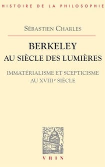 Berkeley au siècle des Lumières - Immatérialisme et scepticisme au XVIIIe siècle