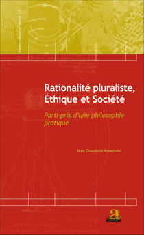 Rationalité pluraliste, Ethique et Société - Parti-pris d'une philosophie pratique