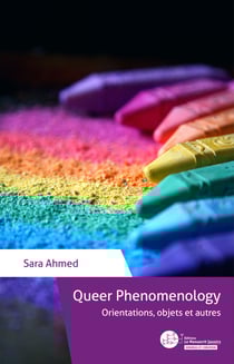 Queer Phenomenology - Orientations, objets et autres