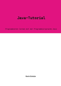 Java-Tutorial - Programmieren lernen mit der Programmiersprache Java