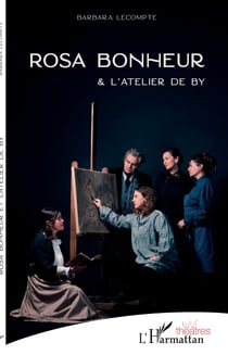 Rosa Bonheur - &amp; L'atelier de By