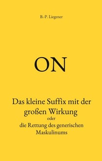 on - Das kleine Suffix mit der großen Wirkung oder die Rettung des generischen Maskulinums