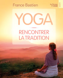 Yoga, rencontrer la tradition