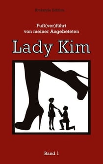 Fuß(ver)führt - von meiner angebeteten - Lady Kim